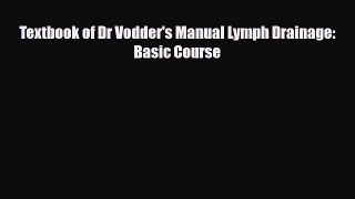 Download Textbook of Dr Vodder's Manual Lymph Drainage: Basic Course PDF Full Ebook