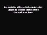 Read Augmentative & Alternative Communication: Supporting Children and Adults With Communication