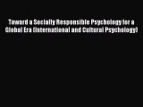 Read Toward a Socially Responsible Psychology for a Global Era (International and Cultural
