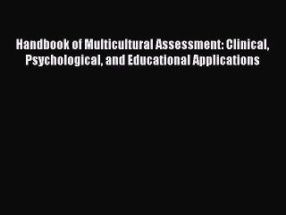 Read Handbook of Multicultural Assessment: Clinical Psychological and Educational Applications