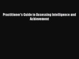 Download Practitioner's Guide to Assessing Intelligence and Achievement Ebook Online