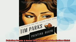 READ book  Painting Death A Novel Duckworth and the Italian Girls  FREE BOOOK ONLINE