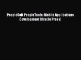 Download Book PeopleSoft PeopleTools: Mobile Applications Development (Oracle Press) Ebook