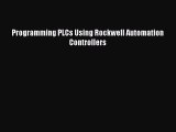 Read Programming PLCs Using Rockwell Automation Controllers PDF Free