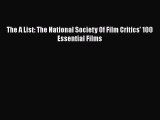 Read The A List: The National Society Of Film Critics' 100 Essential Films PDF Free
