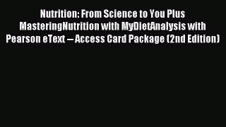 Download Nutrition: From Science to You Plus MasteringNutrition with MyDietAnalysis with Pearson