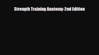 Read Strength Training Anatomy-2nd Edition PDF Online