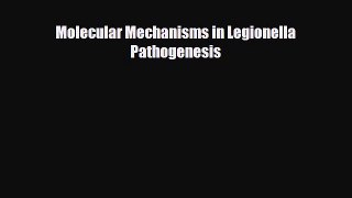 Download Molecular Mechanisms in Legionella Pathogenesis PDF Online