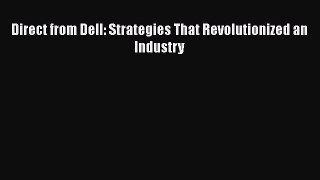 Read Direct from Dell: Strategies That Revolutionized an Industry Ebook Free