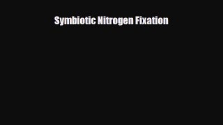 Download Symbiotic Nitrogen Fixation PDF Online