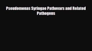 Read Pseudomonas Syringae Pathovars and Related Pathogens PDF Full Ebook
