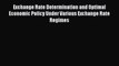 [PDF] Exchange Rate Determination and Optimal Economic Policy Under Various Exchange Rate Regimes