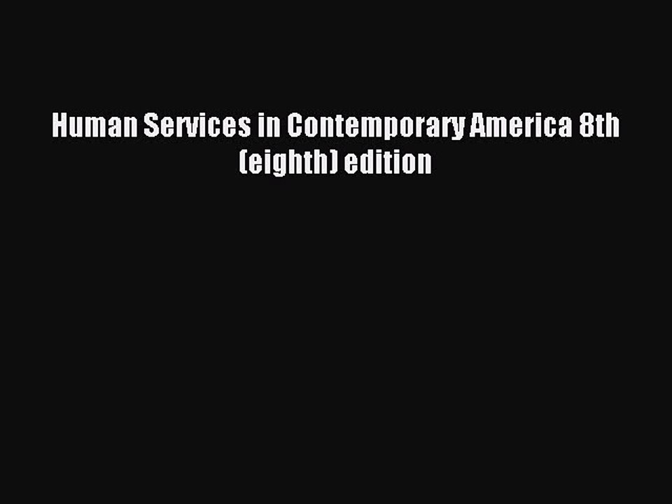 Download Human Services in Contemporary America 8th (eighth) edition PDF Online