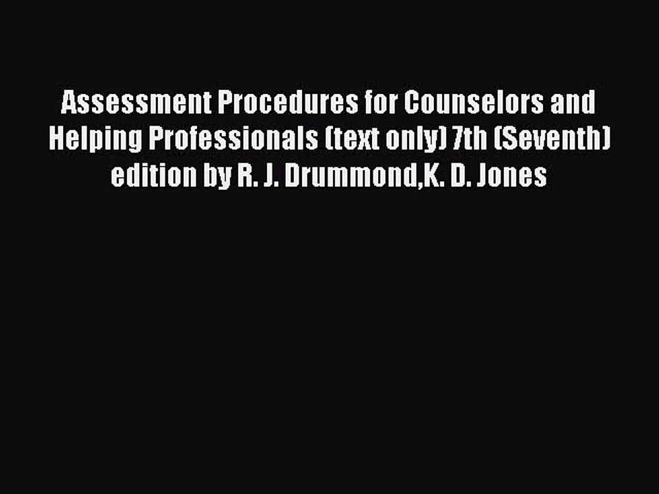 Read Assessment Procedures for Counselors and Helping Professionals (text only) 7th (Seventh)