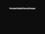 Read Personal Health Record Keeper Ebook Free