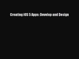 Read Creating iOS 5 Apps: Develop and Design Ebook Free
