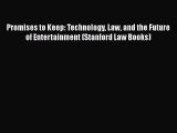 Read Book Promises to Keep: Technology Law and the Future of Entertainment (Stanford Law Books)