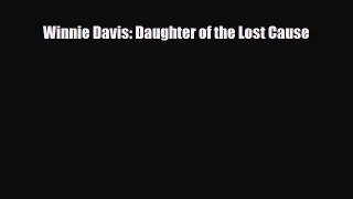 Download Books Winnie Davis: Daughter of the Lost Cause PDF Free