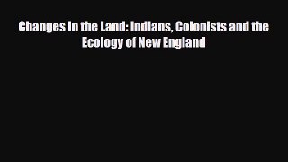 Download Books Changes in the Land: Indians Colonists and the Ecology of New England E-Book