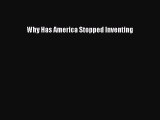 Read Book Why Has America Stopped Inventing ebook textbooks