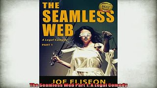 EBOOK ONLINE  The Seamless Web Part 1 A Legal Comedy  DOWNLOAD ONLINE