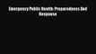 Download Emergency Public Health: Preparedness And Response PDF Free