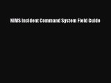 Read NIMS Incident Command System Field Guide Ebook Free