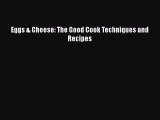 [PDF] Eggs & Cheese: The Good Cook Techniques and Recipes [Read] Online