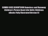 Read GUMBO GOES DOWNTOWN Homeless and Runaway Children's Picture Book (Life Skills Childrens