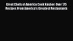 [PDF] Great Chefs of America Cook Kosher: Over 175 Recipes From America's Greatest Restaurants