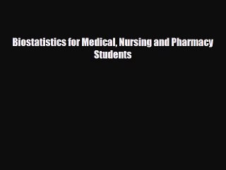 Read Biostatistics for Medical Nursing and Pharmacy Students PDF Online