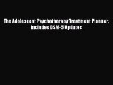 Download The Adolescent Psychotherapy Treatment Planner: Includes DSM-5 Updates Ebook Free