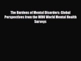 Read The Burdens of Mental Disorders: Global Perspectives from the WHO World Mental Health