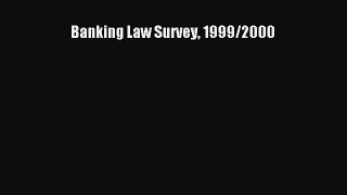 [PDF] Banking Law Survey 1999/2000 Read Full Ebook
