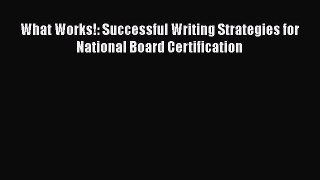 Read What Works!: Successful Writing Strategies for National Board Certification Ebook Free