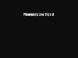 Read Book Pharmacy Law Digest ebook textbooks