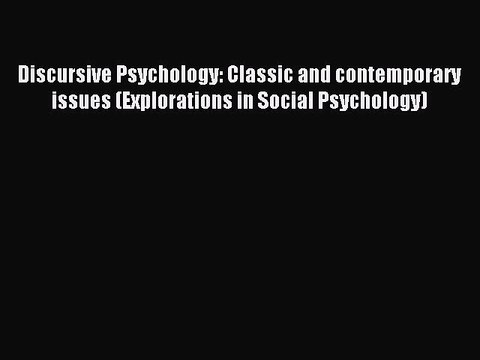Download Discursive Psychology: Classic and contemporary issues (Explorations in Social Psychology)