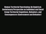 Download Human Territorial Functioning: An Empirical Evolutionary Perspective on Individual