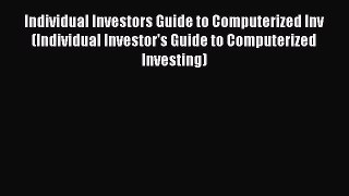 [PDF] Individual Investors Guide to Computerized Inv (Individual Investor's Guide to Computerized