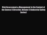 Read Risk Assessment & Management in the Context of the Seveso II Directive Volume 6 (Industrial