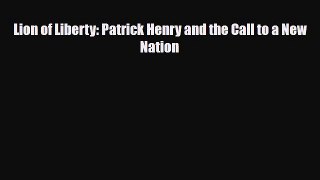 Download Books Lion of Liberty: Patrick Henry and the Call to a New Nation E-Book Download