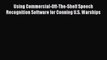 [PDF] Using Commercial-Off-The-Shelf Speech Recognition Software for Conning U.S. Warships