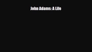 Read Books John Adams: A Life PDF Online