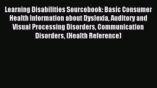 Read Learning Disabilities Sourcebook: Basic Consumer Health Information about Dyslexia Auditory