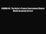 Read CINEMA 4D : The Artist's Project Sourcebook (Digital Media Academy Series) Ebook Free