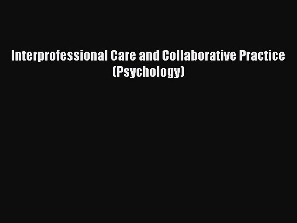 Download Interprofessional Care and Collaborative Practice (Psychology) Ebook Online