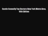 Read Castle Connolly Top Doctors New York Metro Area 16th Edition Ebook Free