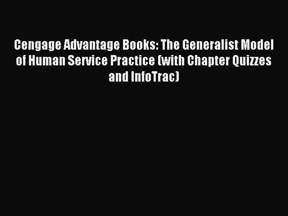 Read Cengage Advantage Books: The Generalist Model of Human Service Practice (with Chapter