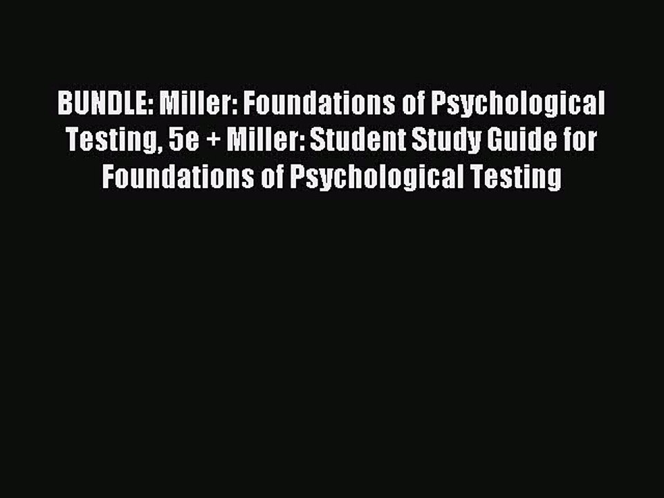 Read BUNDLE: Miller: Foundations of Psychological Testing 5e + Miller: Student Study Guide