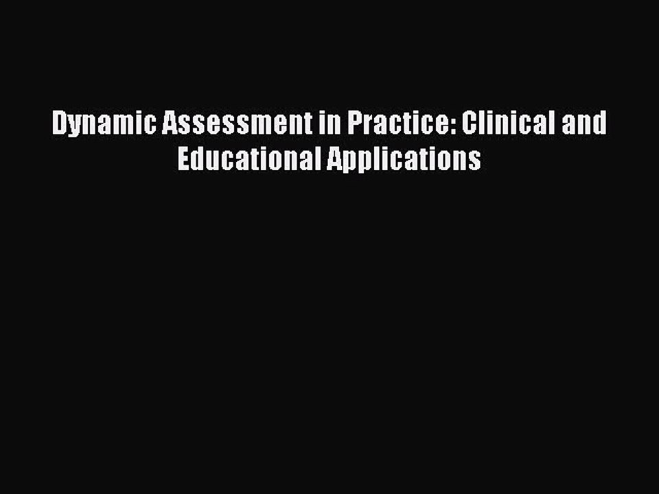 Download Dynamic Assessment in Practice: Clinical and Educational Applications PDF Free